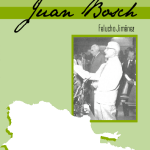 Capítulos completos del libro «Como fue el Gobierno de Juan Bosch» de Felucho&nbsp;Jiménez